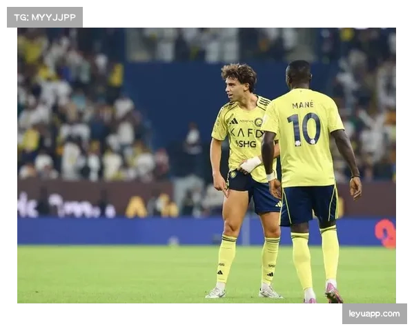 利雅得胜利科曼与菲利克斯加盟 增强边路进攻实力